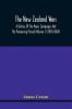 The New Zealand Wars A History Of The Maori Campaigns And The Pioneering Period (Volume I) (1845-1864)