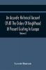 An Accurate Historical Account Of All The Orders Of Knighthood At Present Existing In Europe. To Which Are Prefixed A Critical Dissertaion Upon The Ancient And Present State Of Those Equestrian Institutions And A Prefatory Discourse On The Origin Of Knig