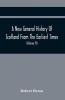 A New General History Of Scotland From The Earliest Times To The Aera Of The Abolition Of The Hereditary Jurisdictions Of Subjects In Scotland In The Year 1748 (Volume Iv)