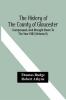 The History Of The County Of Gloucester; Compressed And Brought Down To The Year 1803 (Volume Ii)