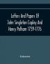 Letters And Papers Of John Singleton Copley And Henry Pelham 1739-1776