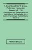 A Tour Round North Wales Performed During The Summer Of 1798; Containing Not Only The Description And Local History Of The Ocuntry But Also A Sketch Of The History Of The Welsh Bards; And Essay On The Language; Observations On The Manners And Customs; A