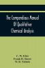 The Compendious Manual Of Qualitative Chemical Analysis