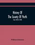 History Of The County Of Perth : From 1825 To 1902