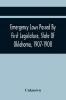 Emergency Laws Passed By First Legislature State Of Oklahoma 1907-1908