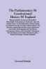 The Parliamentary Or Constitutional History Of England; Being A Faithful Account Of All The Most Remarkable Transactions In Parliament From The Earliest Times. To The Reftoration Of King Charles Ii. Collected From The Journals Of Both Houses The Records