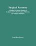 Surgical Anatomy; A Treatise On Human Anatomy In Its Application To The Practice Of Medicine And Surgery (Volume Ii)