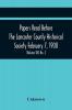 Papers Read Before The Lancaster County Historical Society February 7 1908; History Herself As Seen In Her Own Workshop; An Old Newspapers. The Pennsylvania Dutch. Minutes Of The February Meeting (Volume Xii) No. 2
