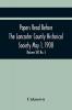 Papers Read Before The Lancaster County Historical Society May 1 1908; History Herself As Seen In Her Own Workshop; Notes On Amos And Elias E. Ellmaker An Old Diary Robert Bell Printer A Revolutionary Letter. Minutes Of The May Meeting (Volume Xii) No.