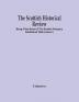 The Scottish Historical Review; BEING A NEW SERIES OF THE SCOTTISH ANTIQUARY ESTABLISHED 1886 (Volume I)