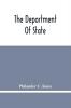 The Department Of State; Address Of Hon. Philander C. Knox Before The National Civic Federation New York N.Y. December 11 1911