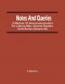 Notes And Queries; A Medium Of Intercommunication For Literary Men General Readers Tenth Series (Volume Xii)