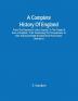 A Complete History Of England : From The Descent Of Julius Caesar To The Treaty Of Aix La Chapelle 1748. Containing The Transactions Of One Thousand Eight Hundred And Three Years (Volume I)