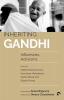 INHERITING GANDHI: INFLUENCES, ACTIVISMS