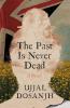 THE PAST IS NEVER DEAD - A Novel