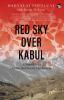 Red Sky Over Kabul: A Memoir of a Father and Son in Afghanis