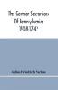 The German Sectarians Of Pennsylvania 1708-1742