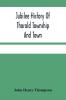 Jubilee History Of Thorold Township And Town; From The Town Of The Red Man To The Present