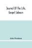 Journal Of The Life Gospel Labours And Christian Experiences Of That Faithful Minister Of Jesus Christ John Woolman Late Of Mount Holly In The Province Of New Jersey