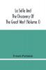 La Salle And The Discovery Of The Great West (Volume I)