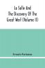 La Salle And The Discovery Of The Great West (Volume Ii)