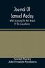 Journal Of Samuel Maclay While Surveying The West Branch Of The Susquehanna The Sinnemahoning And The Allegheny Rivers In 1790