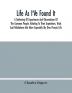 Life As I'Ve Found It : A Gathering Of Experiences And Observations Of The Common People Relating To Their Aspirations Trials And Tribulations--But More Especially My Own Prosaic Life