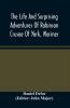 The Life And Surprising Adventures Of Robinson Crusoe Of York Mariner