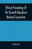 Official Proceedings Of The Eleventh Republican National Convention Held In The City Of St. Louis Mo. June 16 17 And 18 1896