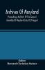 Archives Of Maryland; Proceedings And Acts Of The General Assembly Of Maryland July-1727-August 1729 With An Appendix Of Statutes Previously Unpublished Enacted 1714-1726