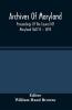 Archives Of Maryland; Proceedings Of The Council Of Maryland 1667-8 -- 1693