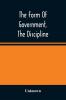 The Form Of Government The Discipline And The Directory For Worship Of The Presbyterian Church In The United States Of America