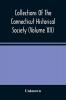 Collections Of The Connecticut Historical Society (Volume Xii)