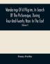 Wanderings Of A Pilgrim In Search Of The Picturesque During Four-And-Twenty Years In The East; With Revelations Of Life In The Zenana (Volume I)