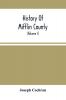 History Of Mifflin County : Its Physical Peculiarities Soil Climate &C. ; Including An Early Sketch Of The State Of Pennsylvania (Volume I)