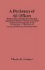 A Dictionary Of All Officers Who Have Been Commissioned Or Have Been Appointed And Served In The Army Of The United States Since The Inauguration Of Their First President In 1789 To The First January 1853 With Every Commission Of Each;- Including Th