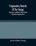 Fragmentary Records Of The Youngs Comprising In Addition To Much General Information Respecting Them A Particular And Extended Account Of The Posterity Of Ninian Young An Early Resident Of East Fallowfield Township Chester County Pa.; Compiled