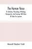 The Human Voice; Its Anatomy Physiology Pathology Therapeutics And Training; With Rules Of Order For Lyceums