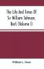 The Life And Times Of Sir William Johnson Bart. (Volume I)