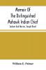 Memoir Of The Distinguished Mohawk Indian Chief Sachem And Warrior Capt. Joseph Brant; Compiled From The Most Reliable And Authentic Records; Including A Brief History Of The Principal Events Of His Life With An Appendix.