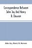 Correspondence Between John Jay And Henry B. Dawson And Between James A. Hamilton And Henry B. Dawson Concerning The Federalist