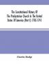 The Constitutional History Of The Presbyterian Church In The United States Of America (Part I) 1705-1741