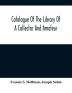 Catalogue Of The Library Of A Collector And Amateur