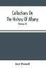 Collections On The History Of Albany : From Its Discovery To The Present Time ; With Notices Of Its Public Institutions And Biographical Sketches Of Citizens Deceased (Volume Ii)