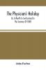 The Physician'S Holiday : Or A Month In Switzerland In The Summer Of 1848