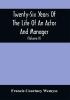 Twenty-Six Years Of The Life Of An Actor And Manager : Interspersed With Sketches Anecdotes And Opinions Of The Professional Merits Of The Most Celebrated Actors And Actresses Of Our Day (Volume Ii)