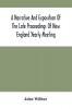 A Narrative And Exposition Of The Late Proceedings Of New England Yearly Meeting : With Some Of Its Subordinate Meetings And Their Committees In Relation To The Doctrinal Controversy Now Existing In The Society Of Friends : Edited From Records Kept