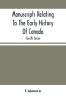 Manuscripts Relating To The Early History Of Canada; Fourth Series