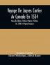 Voyage De Jaqves Cartier Av Canada En 1534 : Nouvelle Édition Publiée D'Après L'Édition De 1598 Et D'Après Ramusio