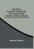 The Three Colonies Of Australia New South Wales Victoria South Australia : Their Pastures Copper Mines & Gold Fields